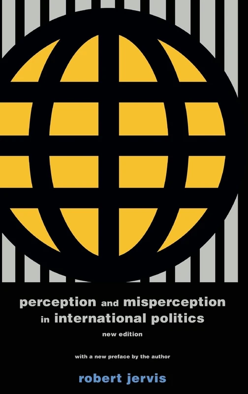 Perception and Misperception in International Po – New Edition (Center for International Affairs, Harvard University)