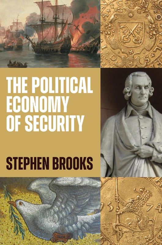 The Political Economy of Security (Princeton Studies in International History and Politics)