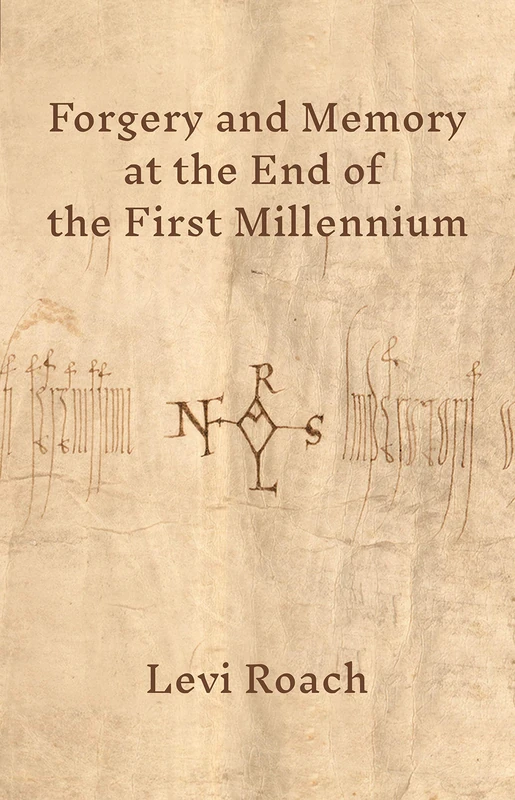 Forgery and Memory at the End of the First Millennium