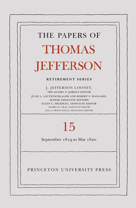 The Papers of Thomas Jefferson: Retirement Series, Volume 15: 1 September 1819 to 31 May 1820