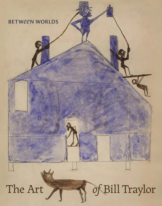 Between Worlds – The Art of Bill Traylor