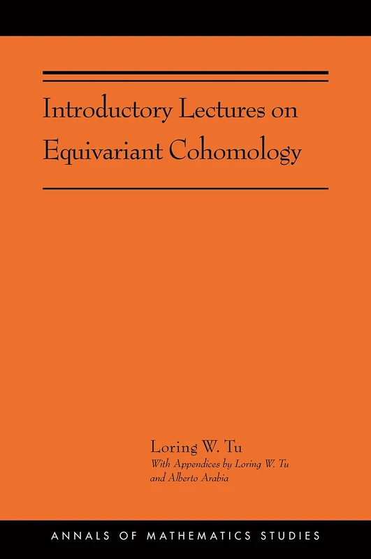 Introductory Lectures on Equivariant Cohomology: (AMS-204) (Annals of Mathematics Studies, 204)