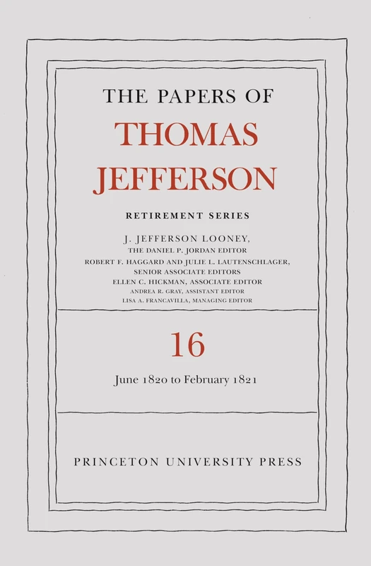 The Papers of Thomas Jefferson: Retirement Series, Volume 16: 1 June 1820 to 28 February 1821