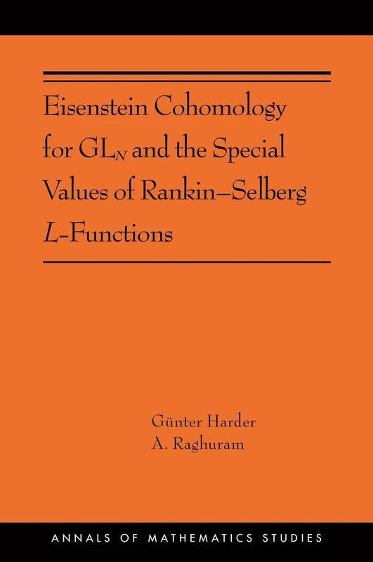 Eisenstein Cohomology for GLN and the Special Va – (AMS–203) (Annals of Mathematics Studies, 203)