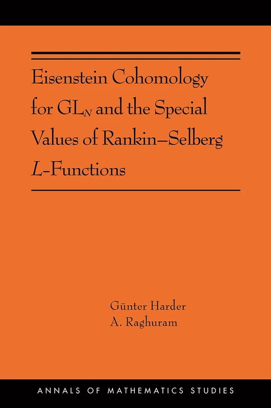 Eisenstein Cohomology for GLN and the Special Va – (AMS–203) (Annals of Mathematics Studies, 203)