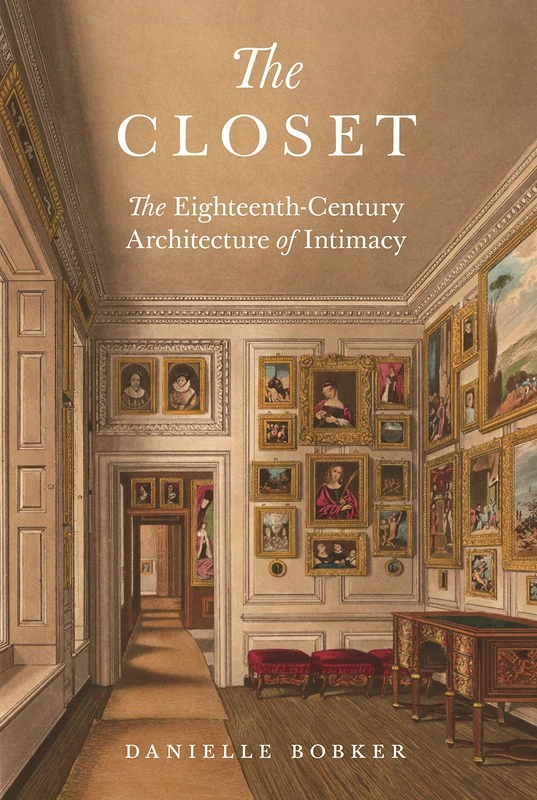 The Closet: The Eighteenth-Century Architecture of Intimacy - Image 1