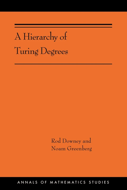A Hierarchy of Turing Degrees - Princeton University Press