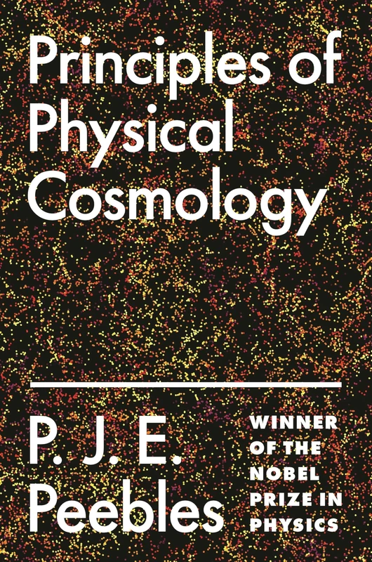 Principles of Physical Cosmology: 97 (Princeton Series in Physics)