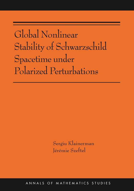 Global Nonlinear Stability of Schwarzschild Spacetime under Polarized Perturbations: (AMS-210) (Annals of Mathematics Studies, 210)