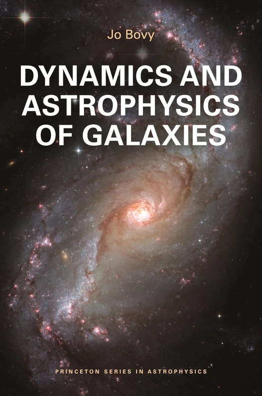 Dynamics and Astrophysics of Galaxies (Princeton Series in Astrophysics)