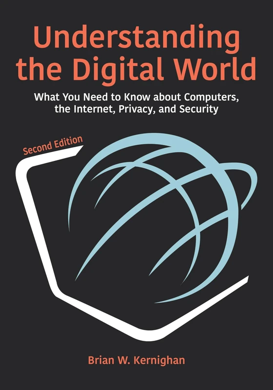 Understanding the Digital World: What You Need to Know about Computers, the Internet, Privacy, and Security, Second Edition - Image 1