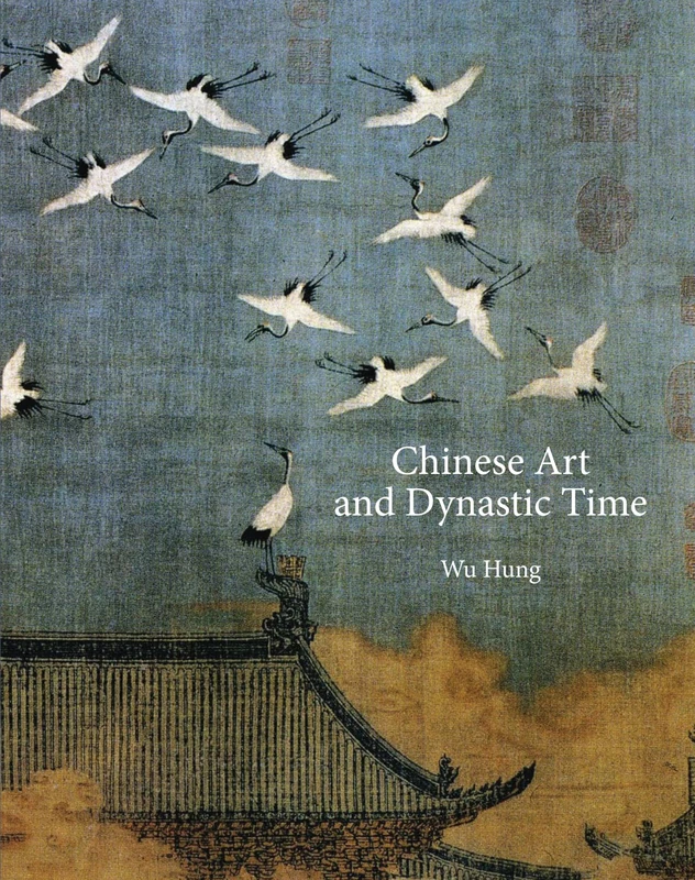 Princeton University Press - Chinese Art and Dynastic Time 48
