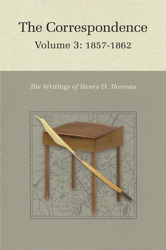 The Correspondence of Henry D. Thoreau: Volume 3: 1857–1862 (Writings of Henry D. Thoreau)
