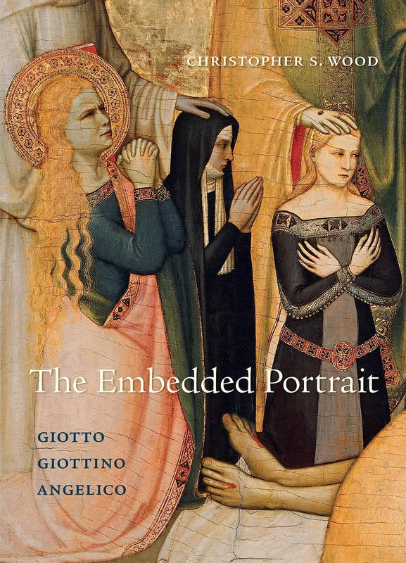 The Embedded Portrait: Giotto, Giottino, Angelico