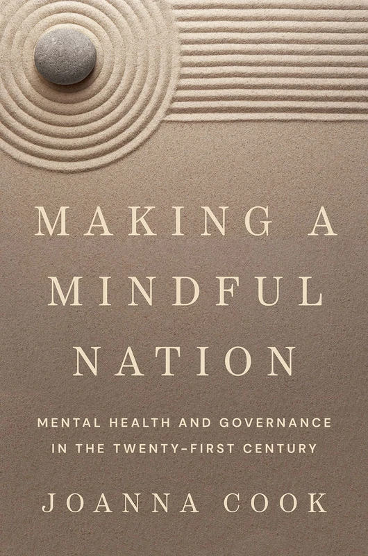 Making a Mindful Nation: Mental Health and Governance in the Twenty-First Century