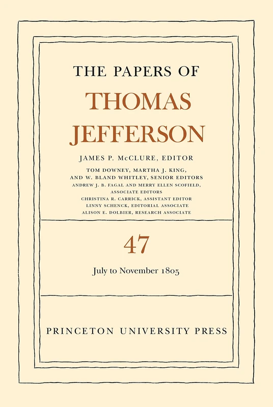 Princeton University Press - The Papers of Thomas Jefferson Vol 47