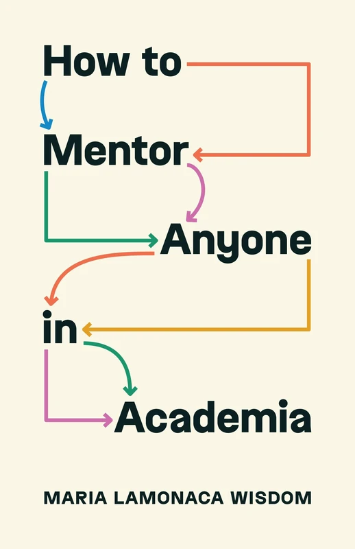 How to Mentor Anyone in Academia: 3 (Skills for Scholars)