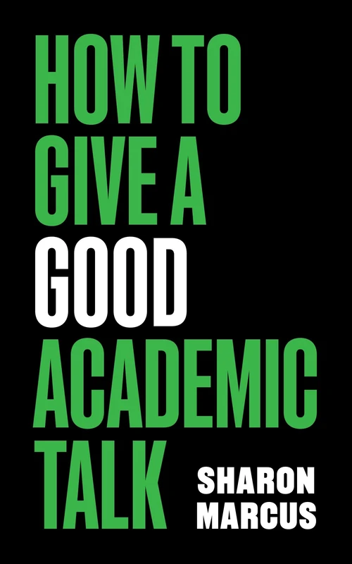 How to Give a Good Academic Talk (Skills for Scholars)
