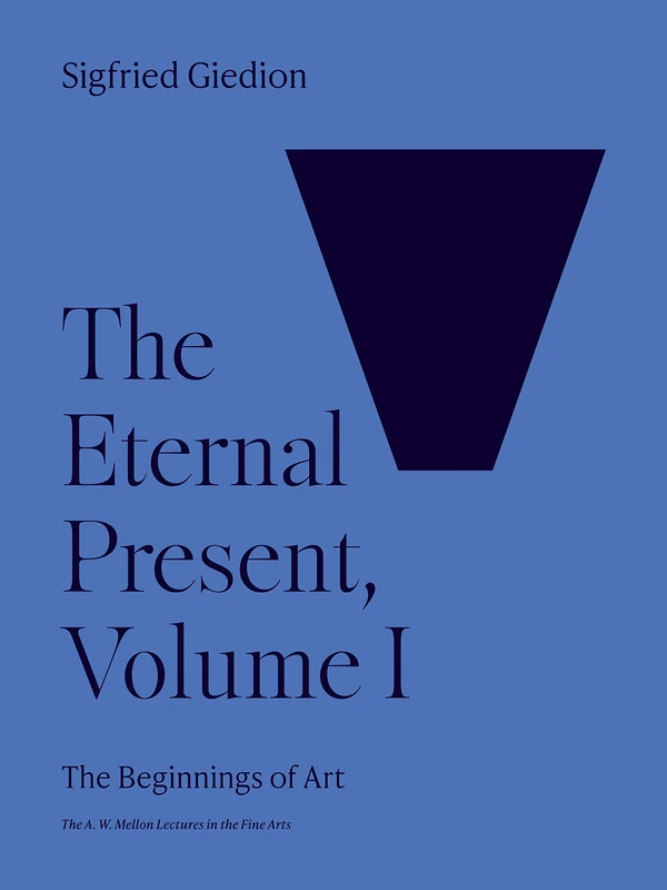 The Eternal Present, Volume I: The Beginnings of Art: 1 (Bollingen Series) - Image 1