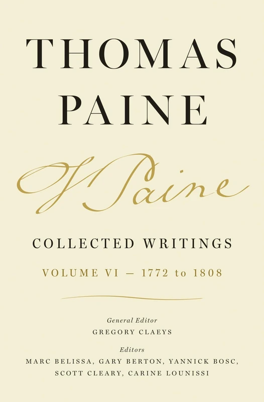 Thomas Paine Collected Writings, Volume 6: 1772 to 1808