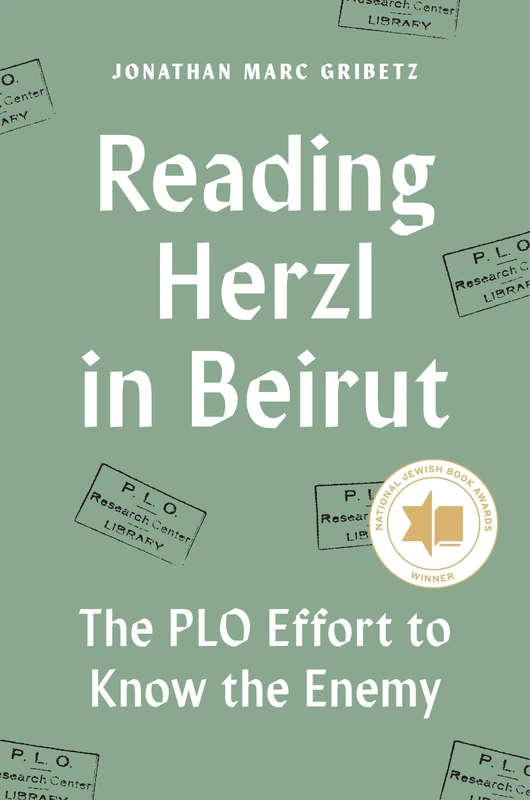 Reading Herzl in Beirut: The PLO Effort to Know the Enemy