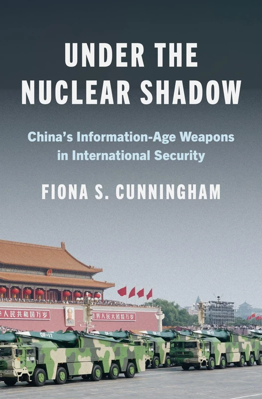 Under the Nuclear Shadow: China’s Information-Age Weapons in International Security: 214 (Princeton Studies in International History and Politics) - Image 1
