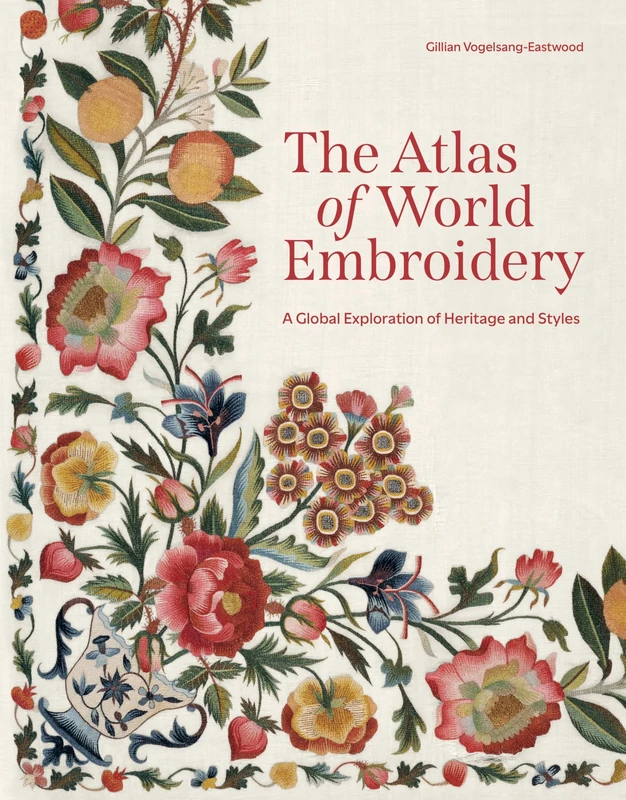 The Atlas of World Embroidery: A Global Exploration of Heritage and Styles