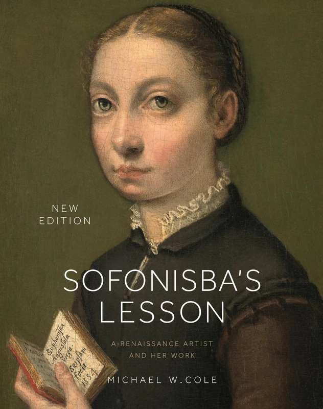 Sofonisba's Lesson, New Edition: A Renaissance Artist and Her Work