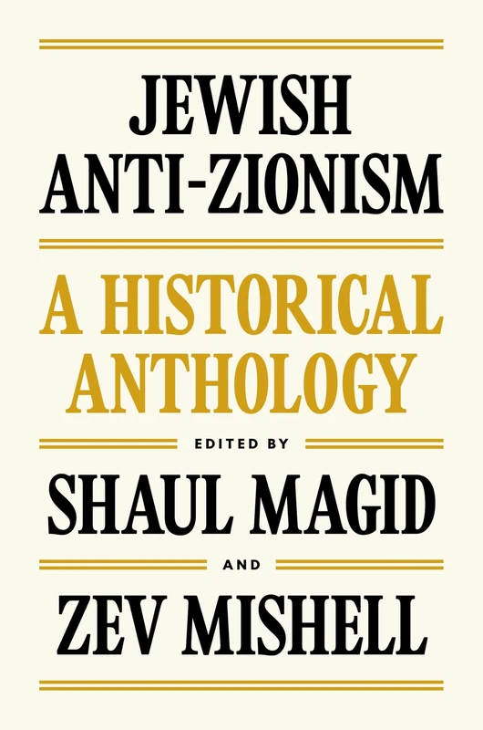 Jewish Anti-Zionism: A Historical Anthology