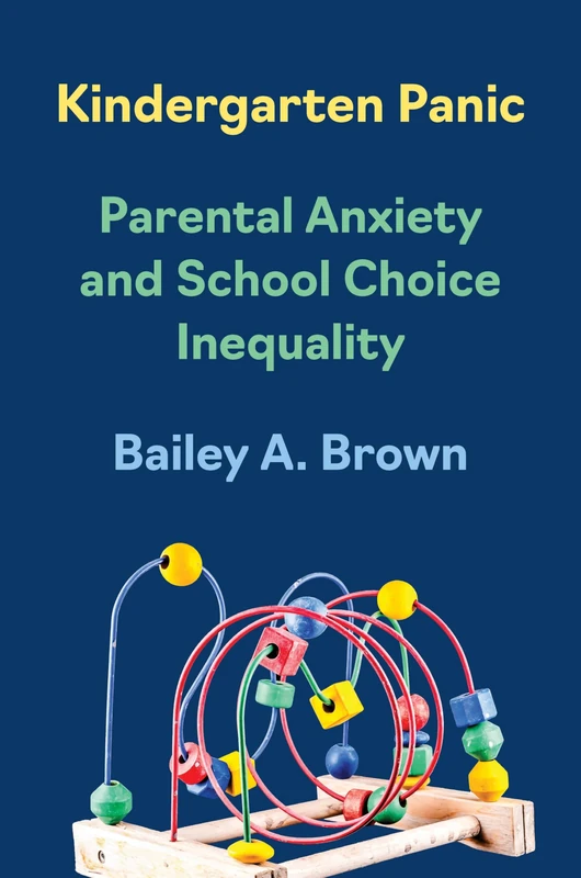 Kindergarten Panic: Parental Anxiety and School Choice Inequality