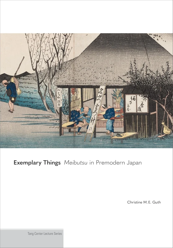 Exemplary Things: Meibutsu in Premodern Japan (Publications of the Tang Center for East Asian Art, Princeton University) - Image 1