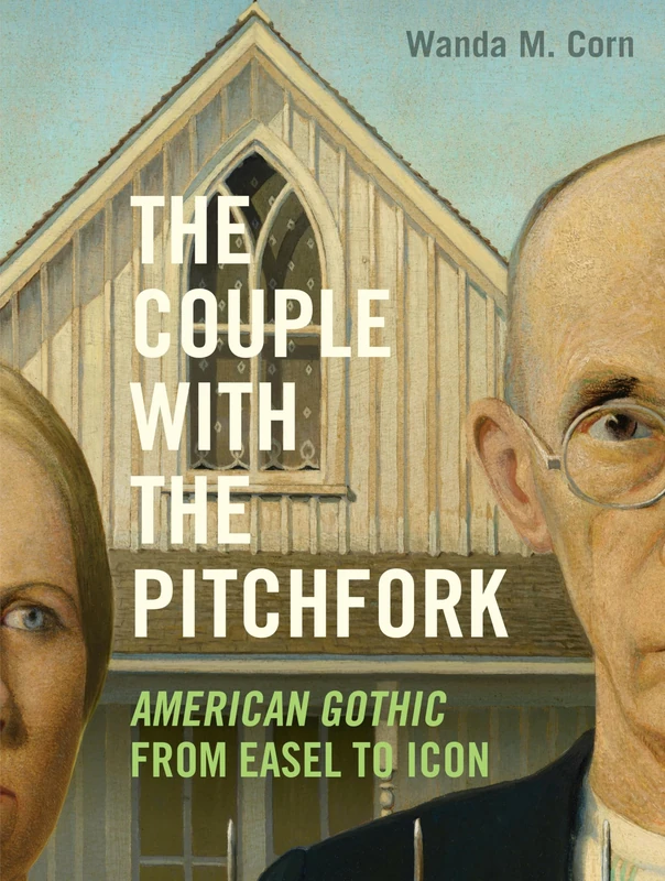 The Couple with the Pitchfork: American Gothic from Easel to Icon