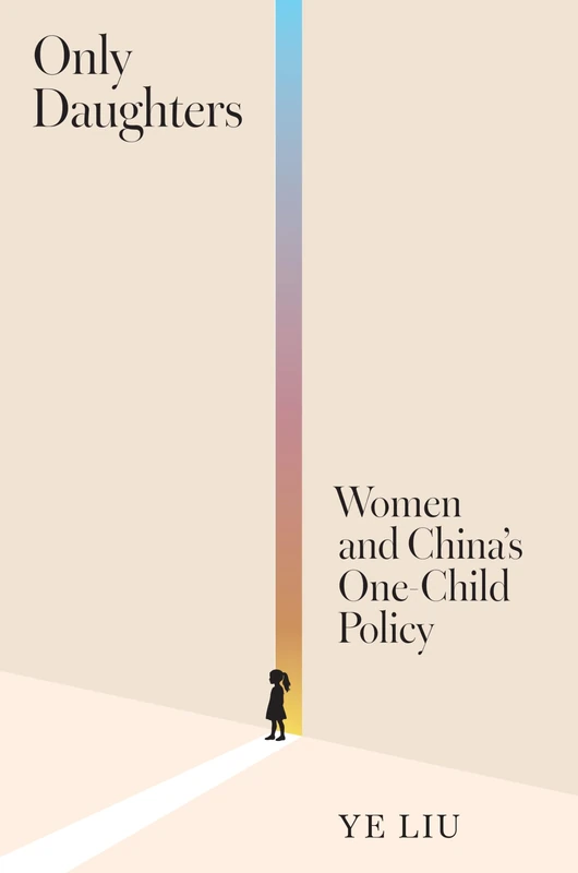 Only Daughters: Women and China’s One-Child Policy