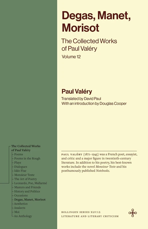 Degas, Manet, Morisot: The Collected Works of Paul Valéry, Volume 12 (Bollingen Recollections)