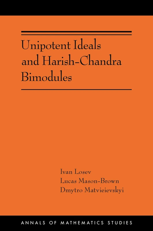 Unipotent Ideals and Harish-Chandra Bimodules (Annals of Mathematics Studies, 225) - Image 1