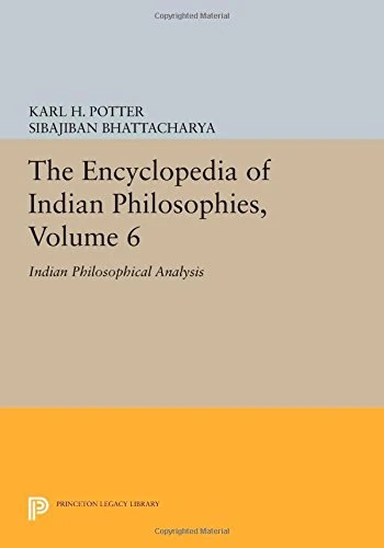 Encyclopedia of Indian Philosophies V 6 – Indian Philosophical Analysis – Nyaya–Vaisesika from Gangesa to Raghunatha Siromani: Volume 6 (Princeton Legacy Library)