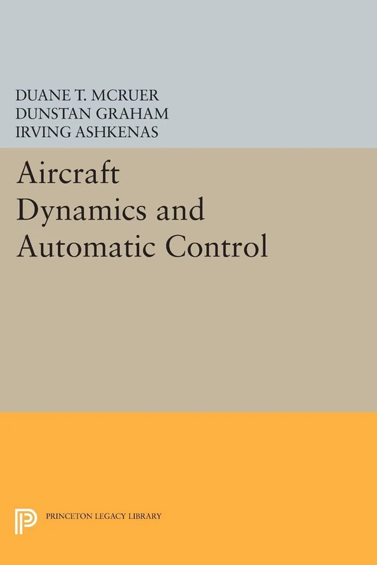 Aircraft Dynamics and Automatic Control (Princeton Legacy Library): 2731