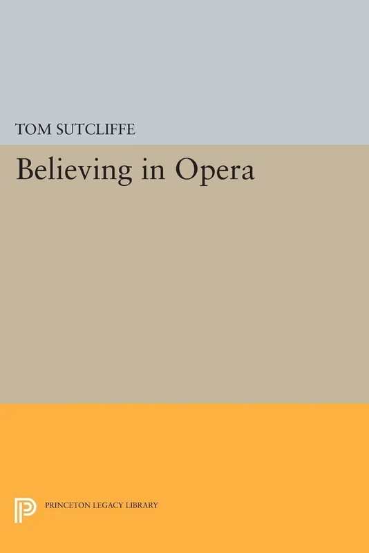Believing in Opera (Princeton Legacy Library): 356