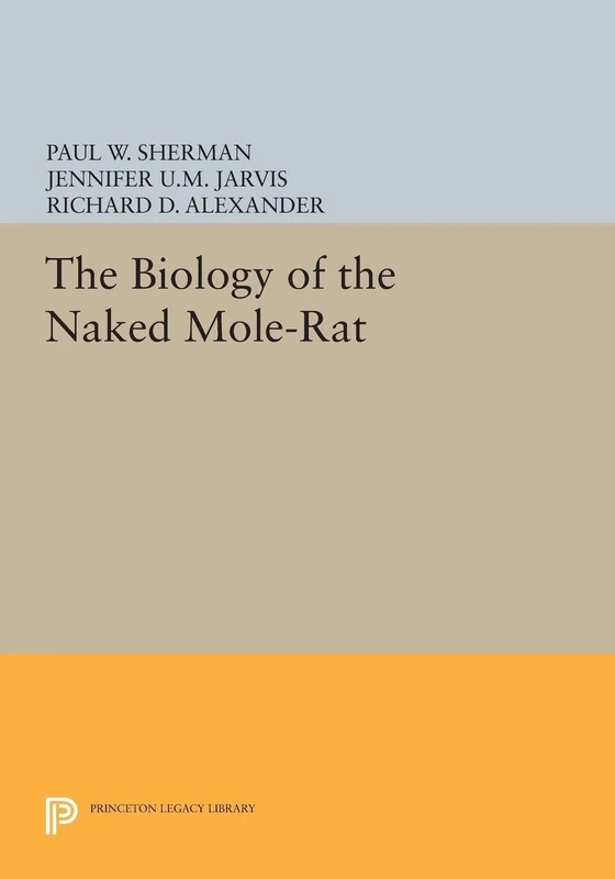 The Biology of the Naked Mole-Rat (Monographs in Behavior and Ecology): 54
