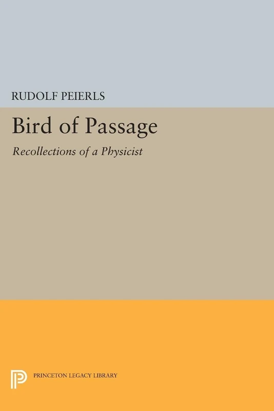 Bird of Passage: Recollections of a Physicist (Princeton Legacy Library): 55