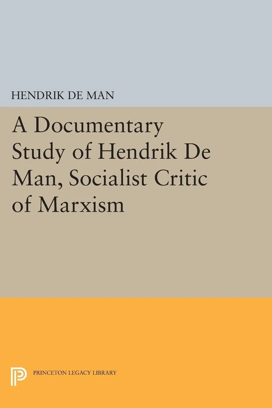 A Documentary Study of Hendrik De Man, Socialist Critic of Marxism (Princeton Legacy Library): 1246