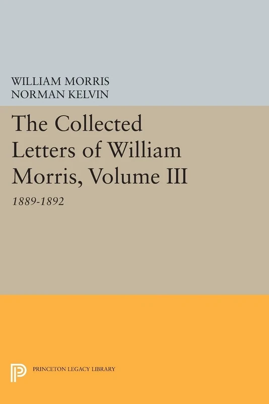 The Collected Letters of William Morris, Volume III: 1889-1892 (Princeton Legacy Library): 324