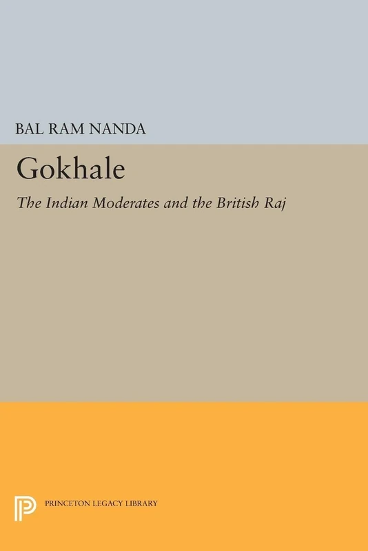 Gokhale: The Indian Moderates and the British Raj (Princeton Legacy Library): 1379