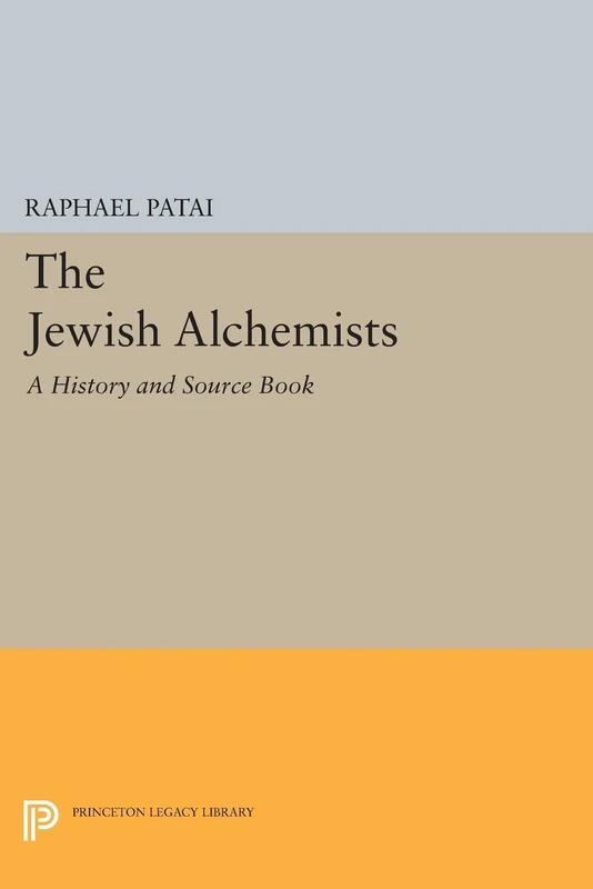 The Jewish Alchemists: A History and Source Book (Princeton Legacy Library): 236