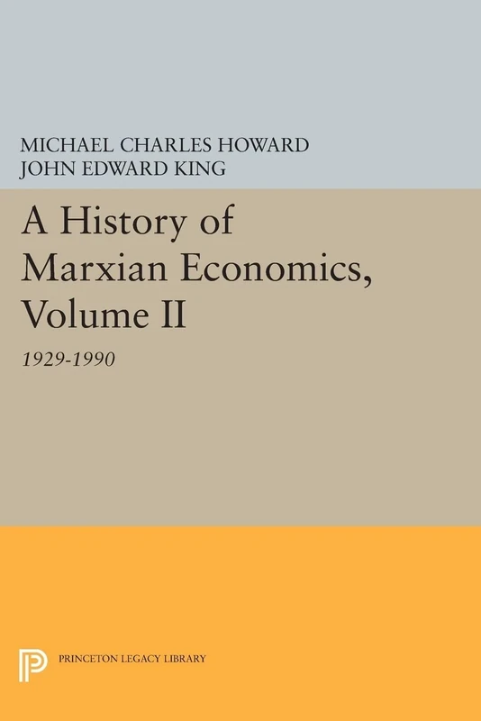 A History of Marxian Economics, Volume II: 1929-1990 (Princeton Legacy Library): 136