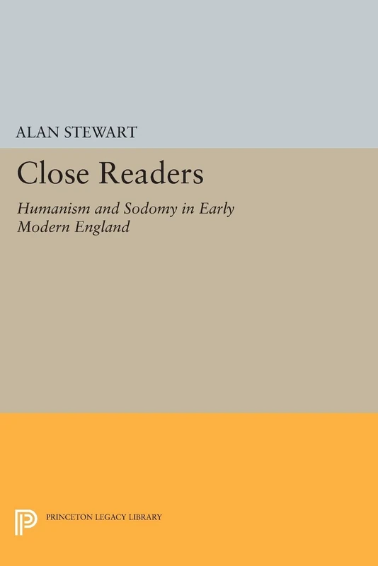 Close Readers: Humanism and Sodomy in Early Modern England (Princeton Legacy Library): 363