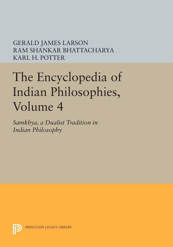 The Encyclopedia of Indian Philosophies, Volume 4: Samkhya, A Dualist Tradition in Indian Philosophy (Princeton Legacy Library): 842