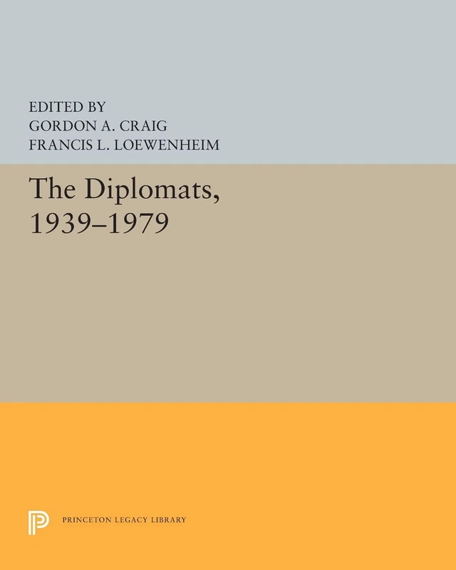 The Diplomats, 1939-1979: 5254 (Princeton Legacy Library)