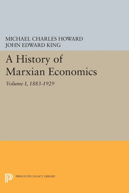 A History of Marxian Economics, Volume I: 1883-1929 (Princeton Legacy Library): 1026