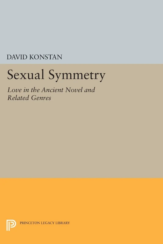 Sexual Symmetry: Love in the Ancient Novel and Related Genres (Princeton Legacy Library): 272 - Image 1